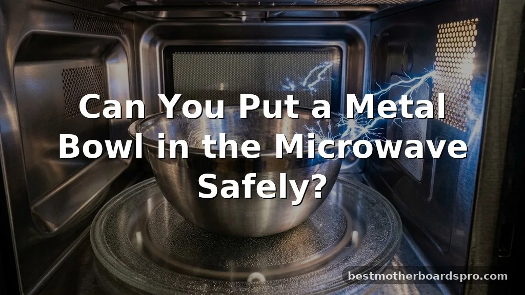 can you put a metal bowl in the microwave