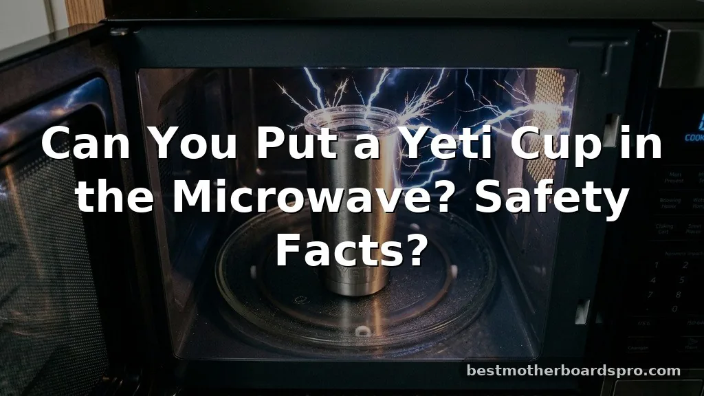 can you put a yeti cup in the microwave