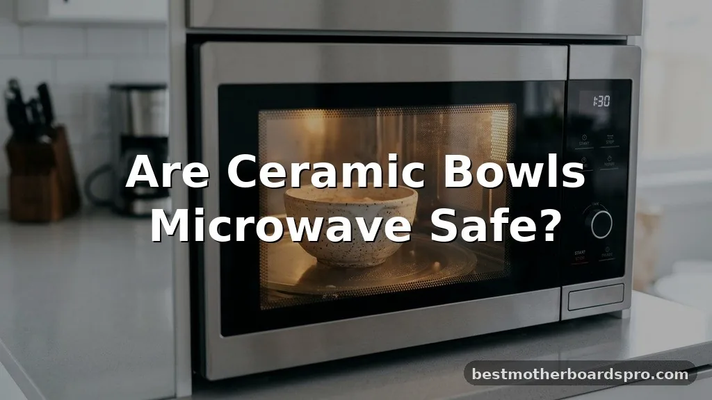 are ceramic bowls microwave safe