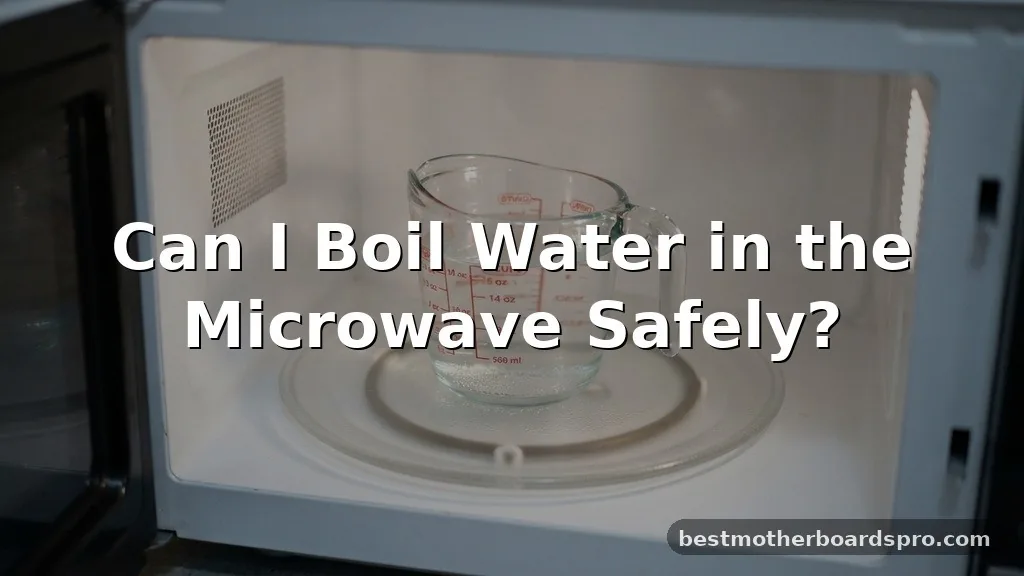 can i boil water in the microwave