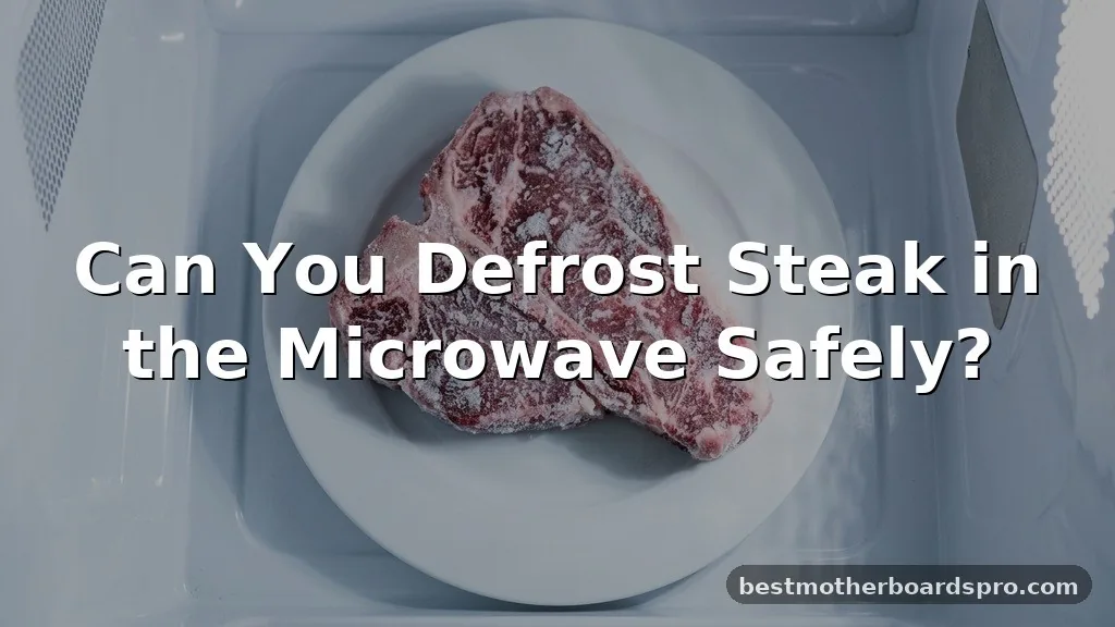 can you defrost steak in the microwave