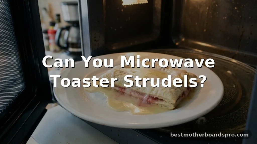 can you microwave toaster strudels