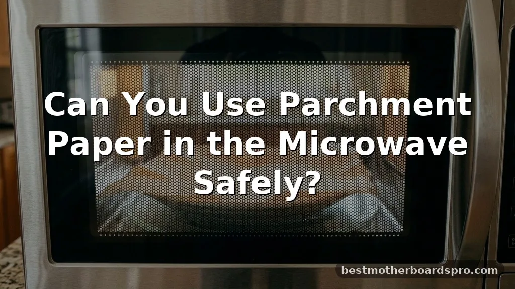 can you use parchment paper in the microwave
