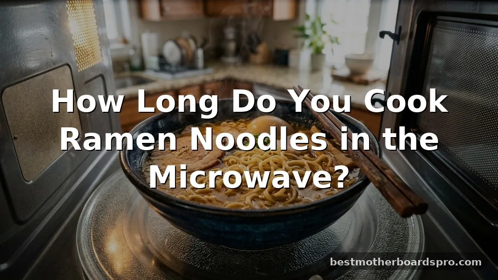how long do you cook ramen noodles in the microwave
