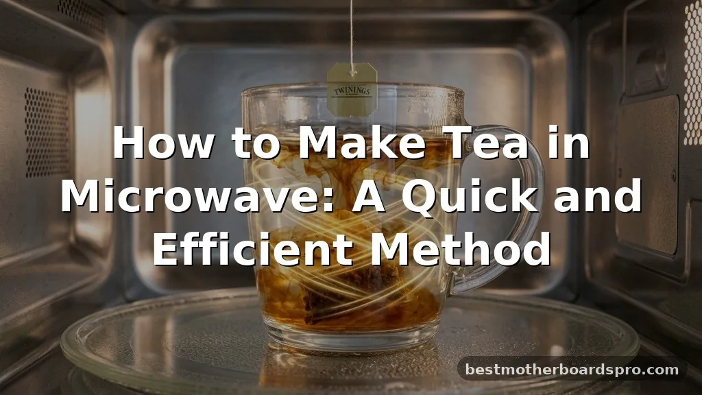 how to make tea in microwave