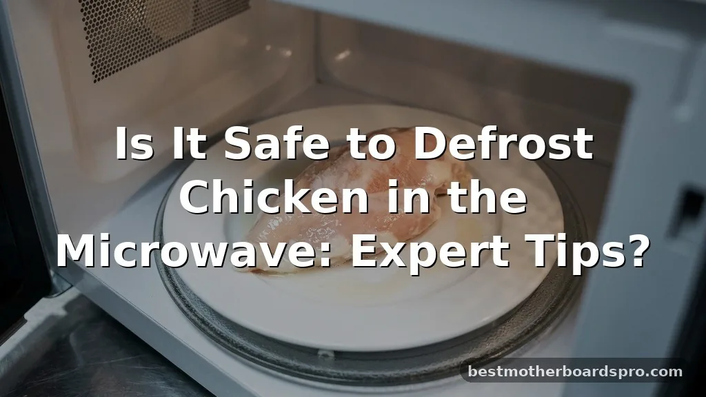 is it safe to defrost chicken in the microwave